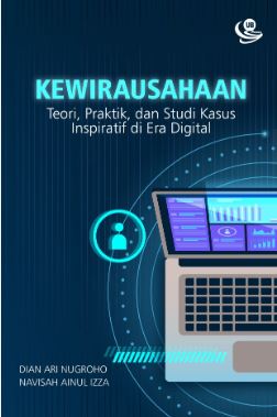 Kewirausahaan: Teori, Praktik, dan Studi Kasus Inspiratif di Era Digital